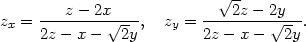  √-- z − 2x 2z − 2y zx = ---------√---, zy = --------√---. 2z − x − 2y 2z − x− 2y 