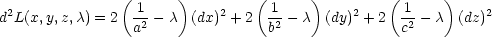  ( ) ( ) ( ) 2 1- 2 -1 2 1- 2 d L(x,y,z,λ) = 2 a2 − λ (dx) + 2 b2 − λ (dy) + 2 c2 − λ (dz) 