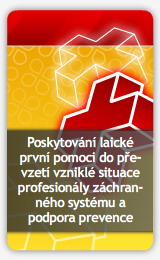 Poskytování laické první pomoci do převzetí vzniklé situace profesionály záchranného systému a podpora prevence