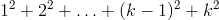 1^2+2^2+\ldots+(k-1)^2+k^2