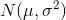 N(\mu, \sigma^2)