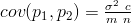 cov (p_1,p_2)=\frac{\sigma^2\ c}{m\ n}