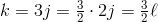 k=3j=\frac32\cdot2j=\frac32\ell