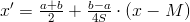 x' = \frac{a+b}{2} + \frac{b - a}{4S}\cdot(x-M)