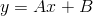 y=Ax+B